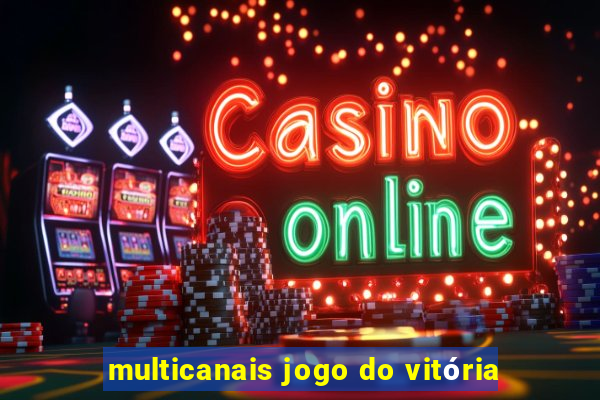 multicanais jogo do vitória